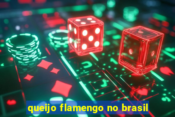 queijo flamengo no brasil